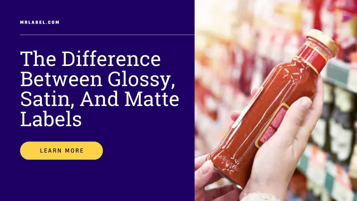 Comparison of glossy, satin, and matte label finishes