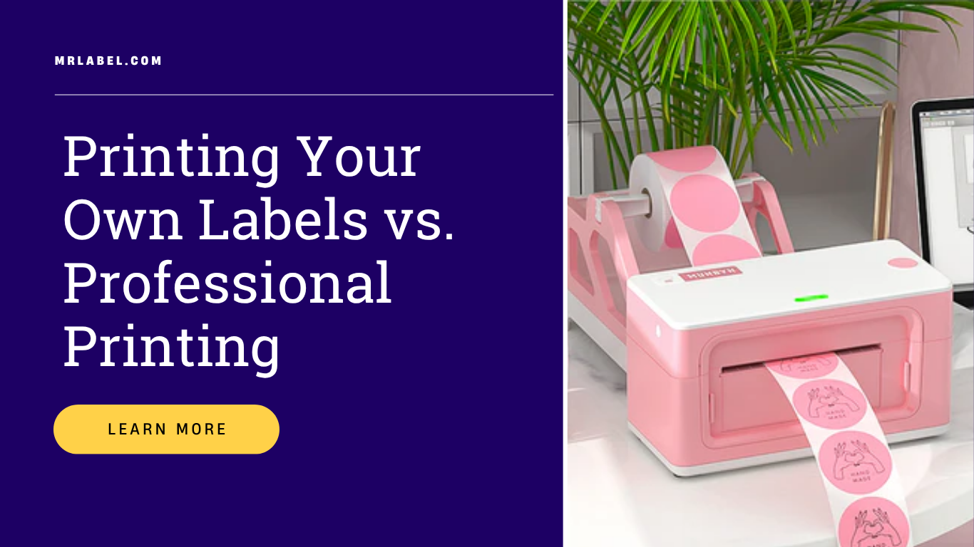 Comparison of DIY label printing versus professional label printing