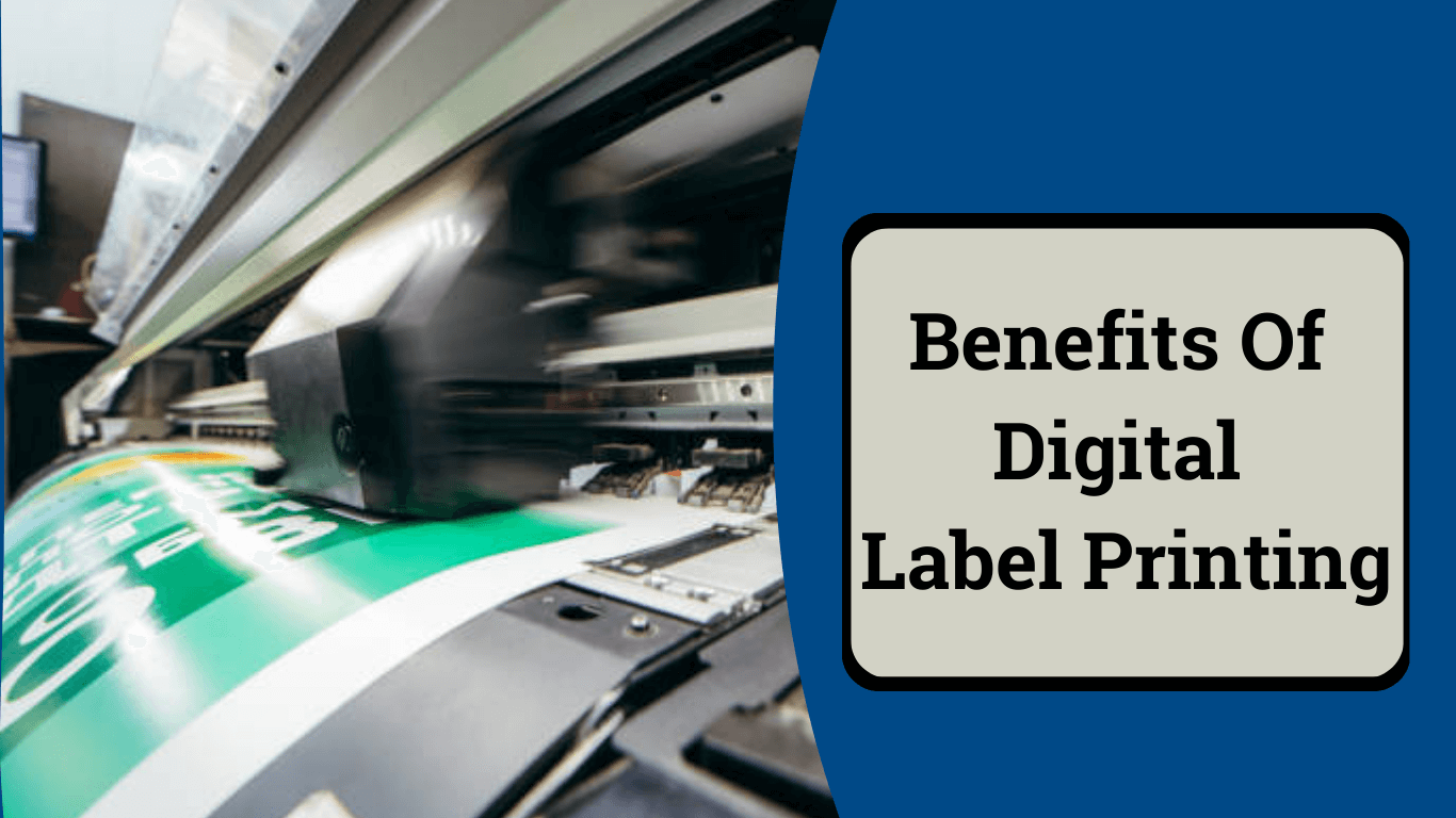 Benefits Of Digital Label Printing