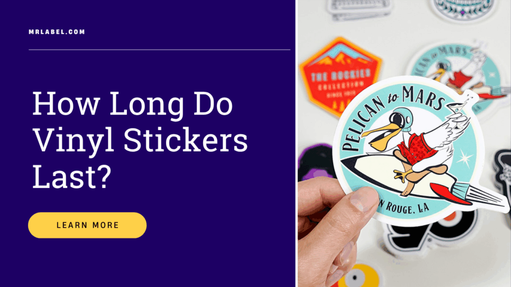 How long do vinyl stickers last